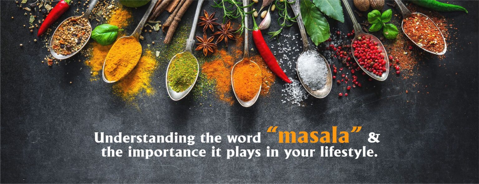 understanding-the-word-masala-the-importance-it-plays-in-your