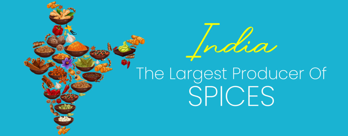 India: Largest producer of spices