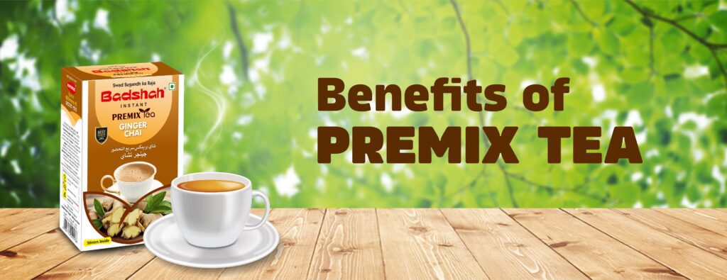 Instant Benefits: Why Do You Need Premix Tea In Your Life