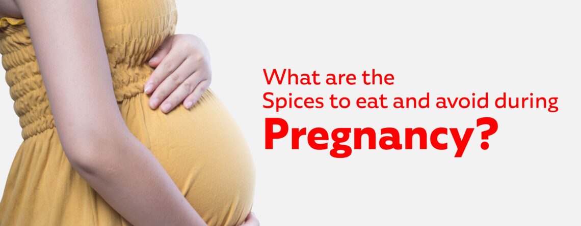 What Are The Spices To Eat And Avoid During Pregnancy