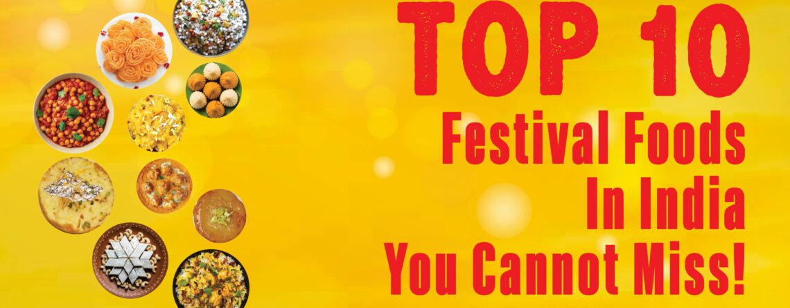 Top 10 Festival Foods In India You Cannot Miss