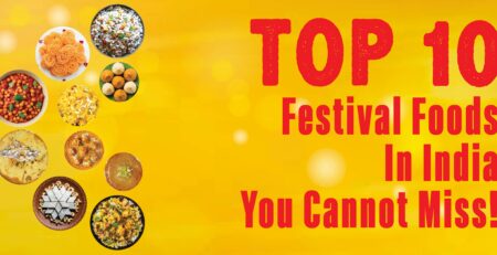 Top 10 Festival Foods In India You Cannot Miss