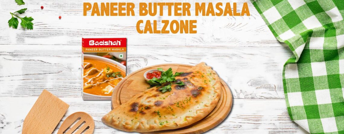 Paneer Butter Masala Calzone