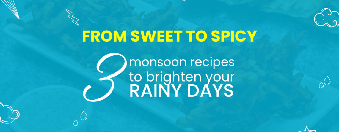 Monsoon Recipes